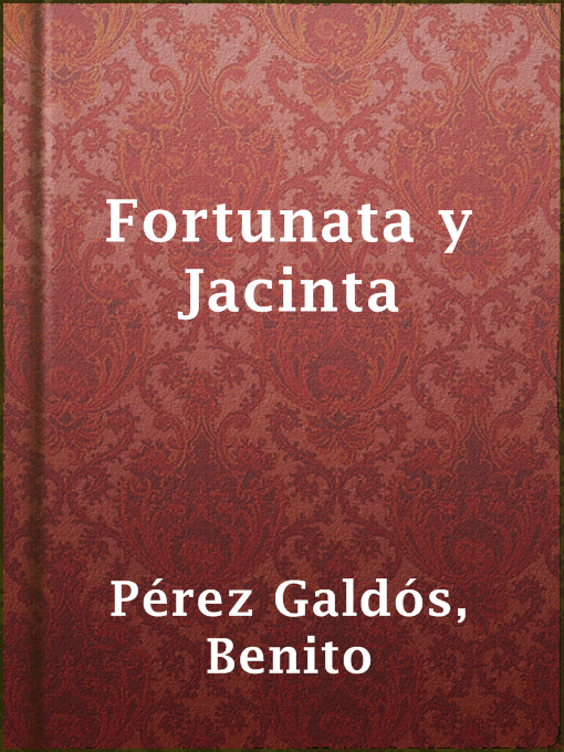 Title details for Fortunata y Jacinta by Benito Pérez Galdós - Available